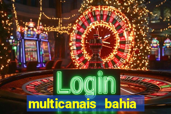 multicanais bahia ao vivo