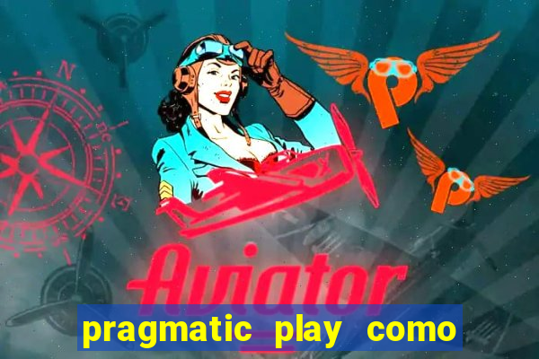 pragmatic play como ganhar dinheiro