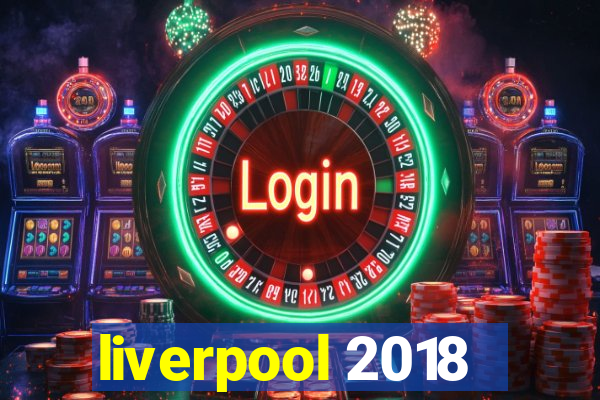 liverpool 2018