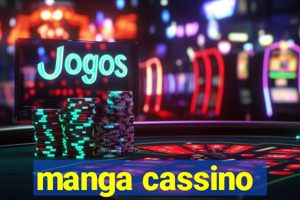 manga cassino