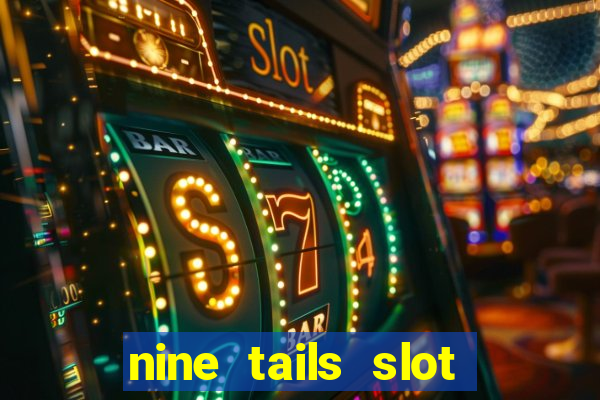 nine tails slot free play