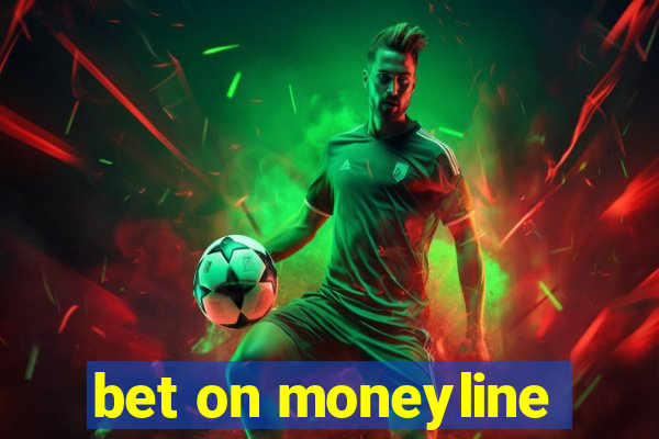 bet on moneyline