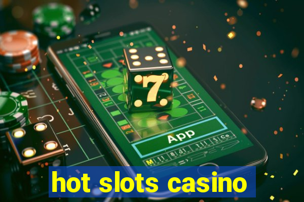 hot slots casino