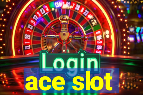 ace slot