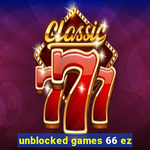 unblocked games 66 ez