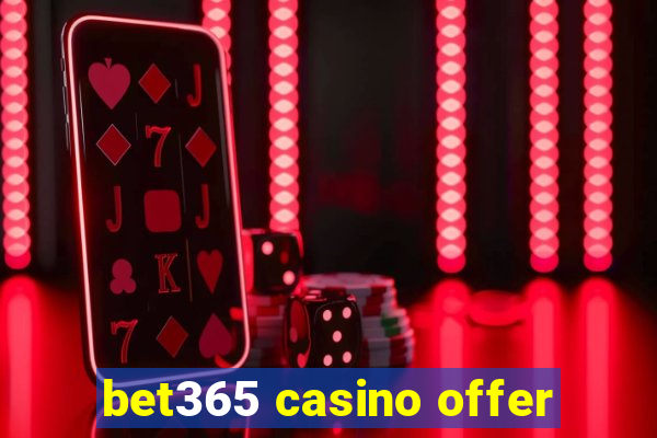 bet365 casino offer