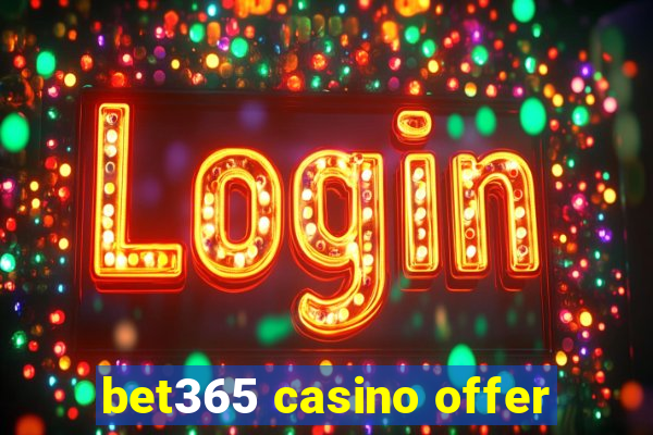 bet365 casino offer