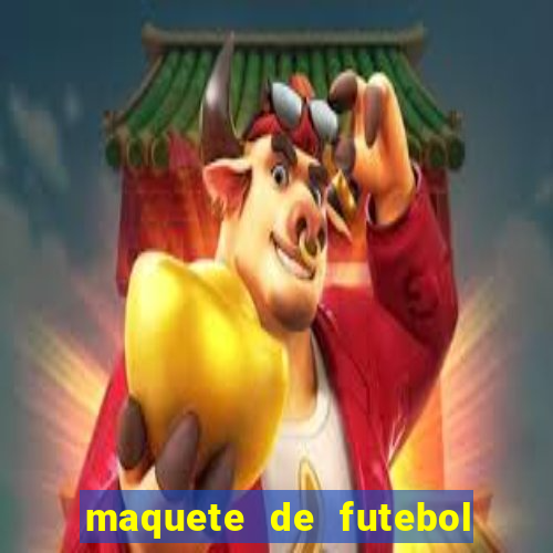 maquete de futebol de isopor