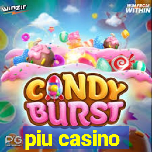 piu casino