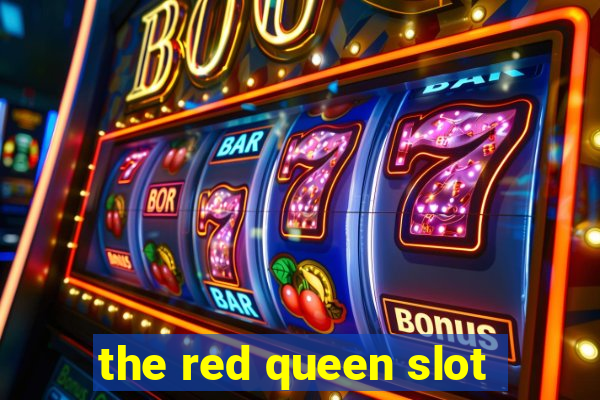 the red queen slot