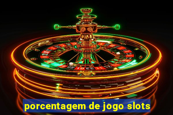 porcentagem de jogo slots