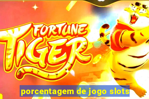 porcentagem de jogo slots