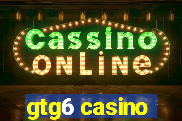 gtg6 casino