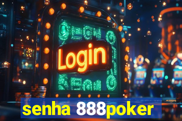 senha 888poker