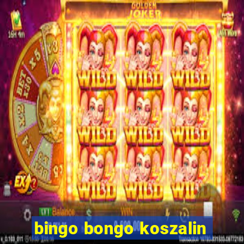 bingo bongo koszalin