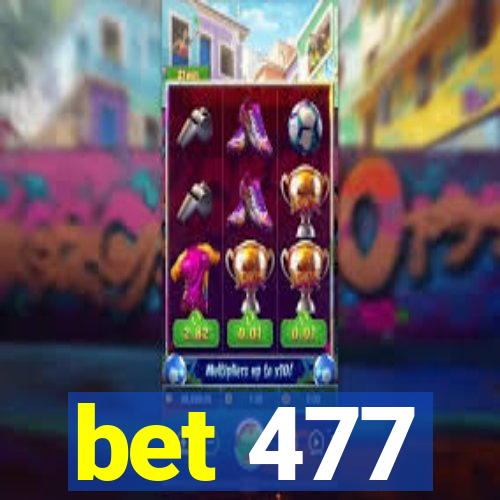 bet 477