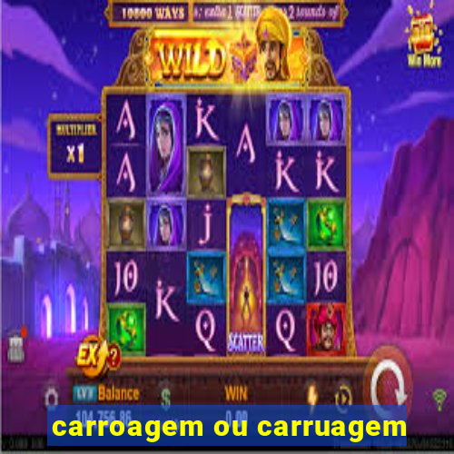 carroagem ou carruagem