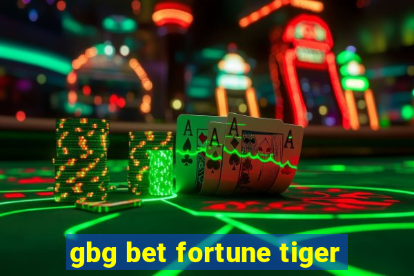 gbg bet fortune tiger