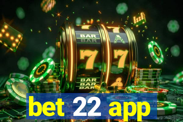 bet 22 app