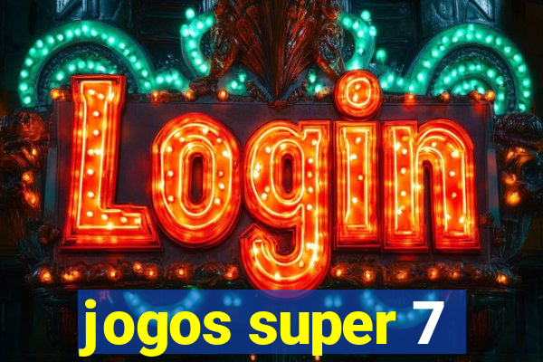 jogos super 7