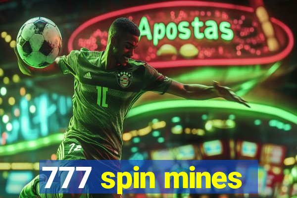 777 spin mines