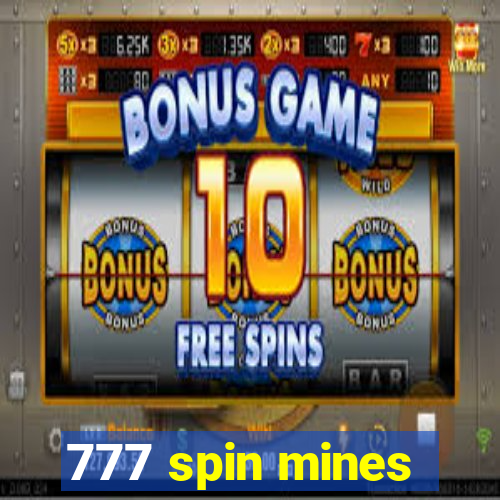 777 spin mines