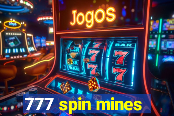 777 spin mines