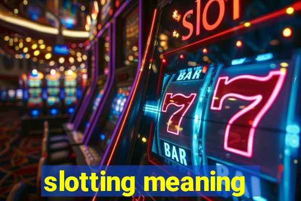 slotting meaning