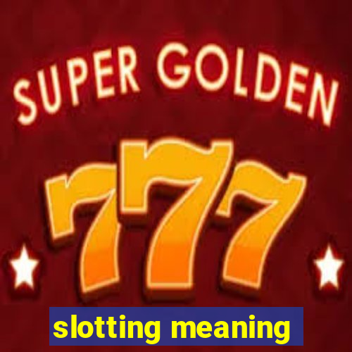 slotting meaning