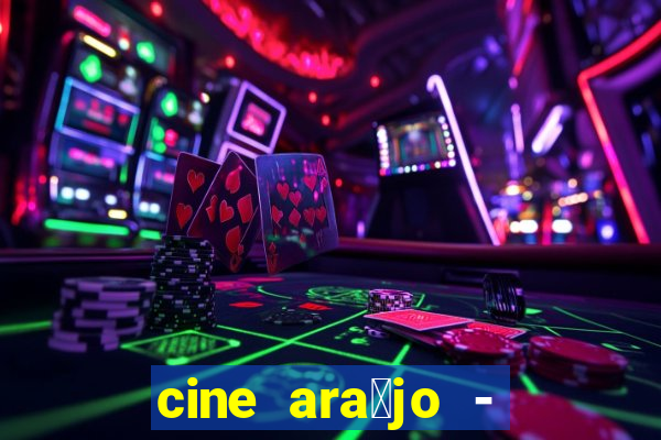 cine ara煤jo - cine porto velho