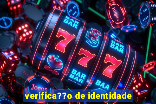 verifica??o de identidade