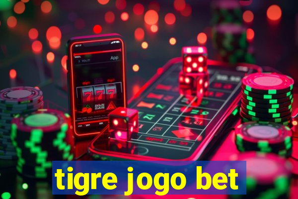 tigre jogo bet