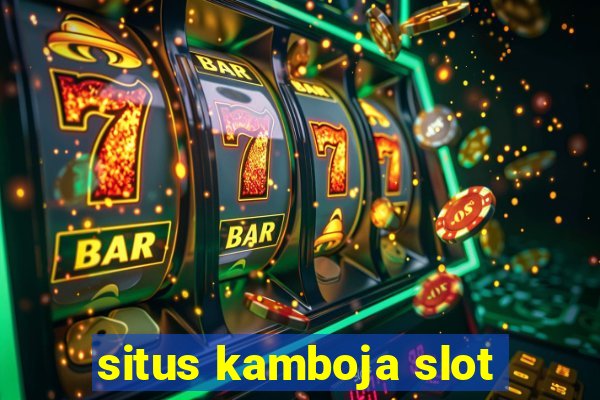 situs kamboja slot