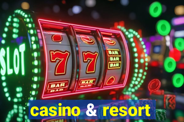 casino & resort