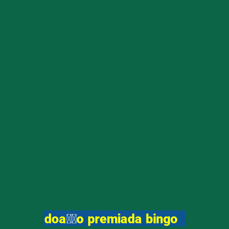 doa莽茫o premiada bingo