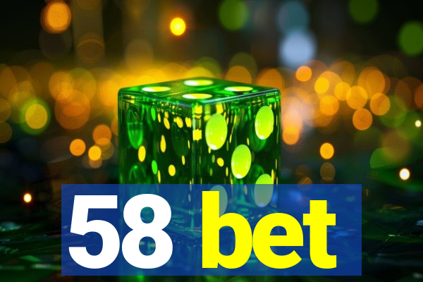 58 bet