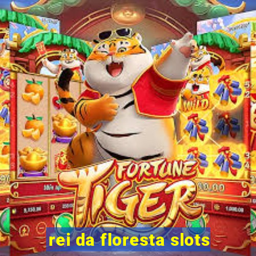 rei da floresta slots