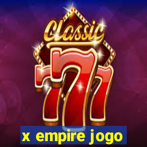 x empire jogo