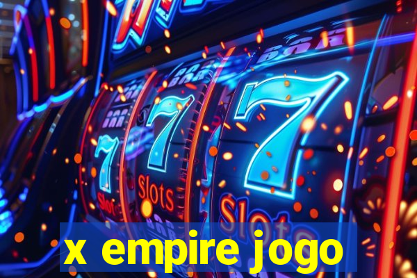 x empire jogo