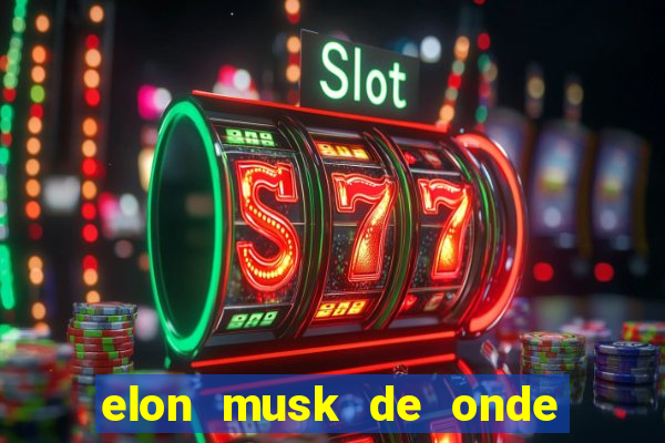 elon musk de onde vem a fortuna