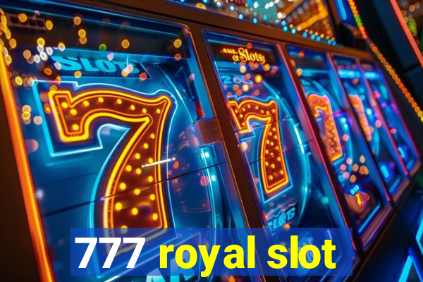 777 royal slot