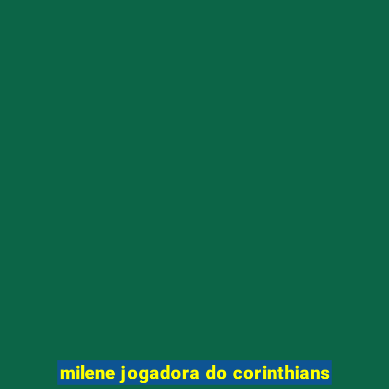 milene jogadora do corinthians