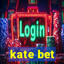 kate bet