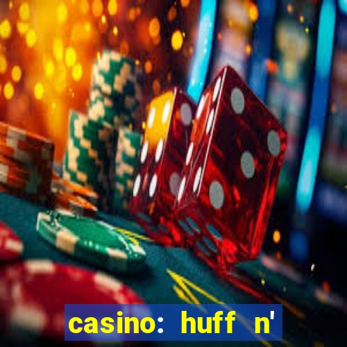 casino: huff n' puff payout