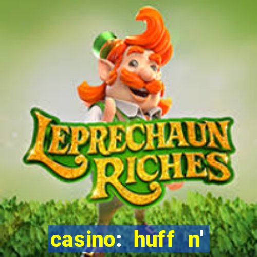 casino: huff n' puff payout