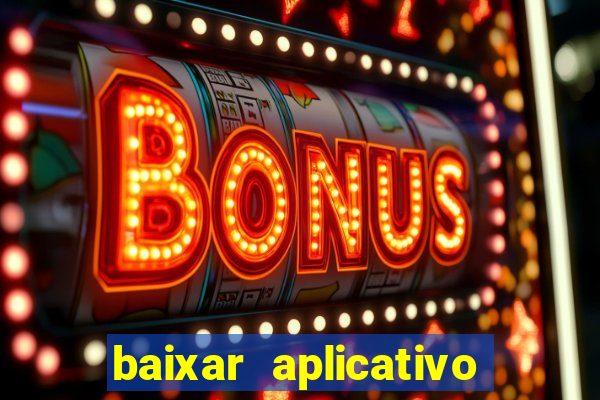 baixar aplicativo galera bet