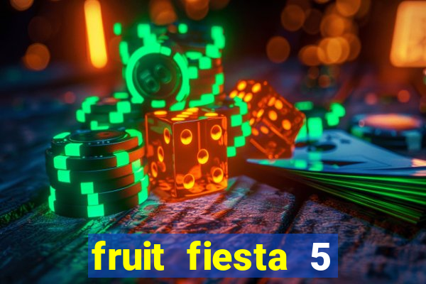 fruit fiesta 5 reel slot