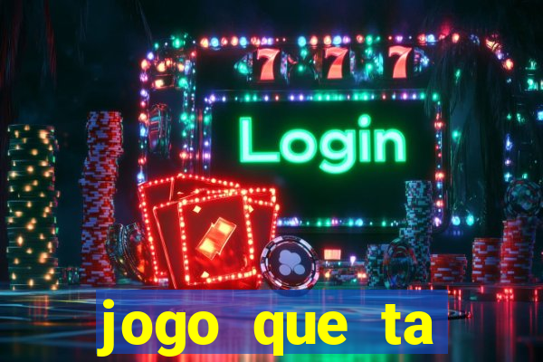 jogo que ta pagando agora