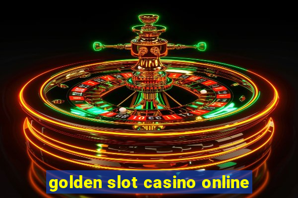 golden slot casino online