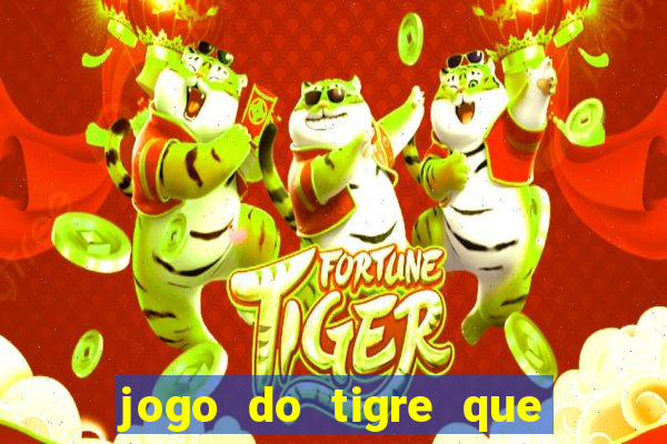 jogo do tigre que nao precisa depositar dinheiro